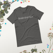 Load image into Gallery viewer, Short-Sleeve Unisex T-Shirt - Breathe
