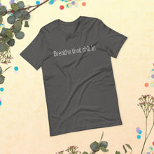 Load image into Gallery viewer, Short-Sleeve Unisex T-Shirt - Breathe