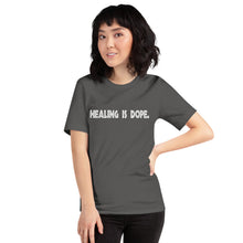 Load image into Gallery viewer, Short-Sleeve Unisex T-Shirt - Healing is DOPE
