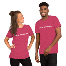 Load image into Gallery viewer, Short-Sleeve Unisex T-Shirt - Love is the answer