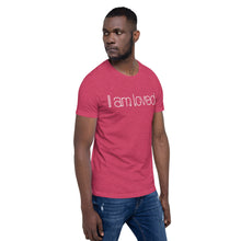 Load image into Gallery viewer, Short-Sleeve Unisex T-Shirt - I am loved