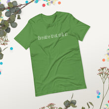 Load image into Gallery viewer, Short-Sleeve Unisex T-Shirt - Breathe