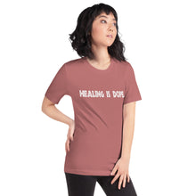Load image into Gallery viewer, Short-Sleeve Unisex T-Shirt - Healing is DOPE