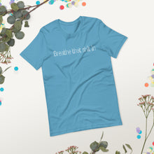 Load image into Gallery viewer, Short-Sleeve Unisex T-Shirt - Breathe