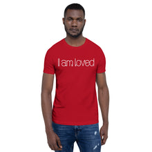 Load image into Gallery viewer, Short-Sleeve Unisex T-Shirt - I am loved