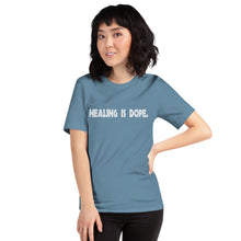 Load image into Gallery viewer, Short-Sleeve Unisex T-Shirt - Healing is DOPE