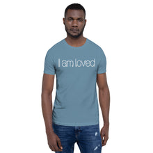 Load image into Gallery viewer, Short-Sleeve Unisex T-Shirt - I am loved