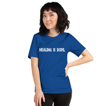 Load image into Gallery viewer, Short-Sleeve Unisex T-Shirt - Healing is DOPE