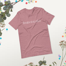 Load image into Gallery viewer, Short-Sleeve Unisex T-Shirt - Breathe
