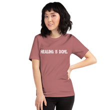 Load image into Gallery viewer, Short-Sleeve Unisex T-Shirt - Healing is DOPE
