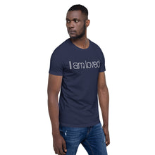 Load image into Gallery viewer, Short-Sleeve Unisex T-Shirt - I am loved
