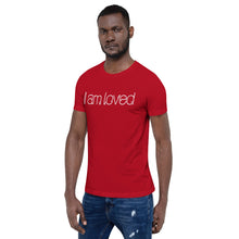 Load image into Gallery viewer, Short-Sleeve Unisex T-Shirt - I am loved
