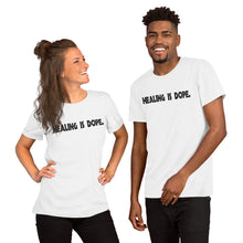 Load image into Gallery viewer, Short-Sleeve Unisex T-Shirt - Healing is Dope
